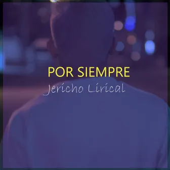 Por Siempre by JERICHO LIRICAL