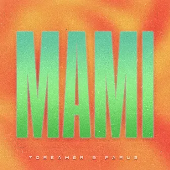 MAMI by 7dreamer & Parus