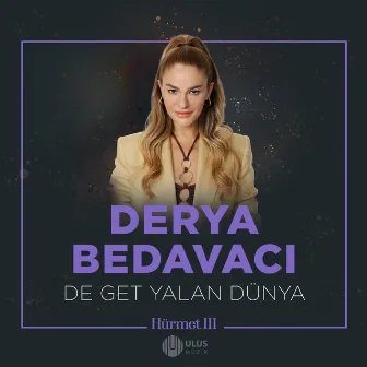 De Get Yalan Dünya (İbrahim Erkal Hürmet 3) by Derya Bedavacı