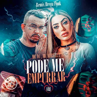 Pode Me Empurrar (Remix Brega Funk) by MC VC