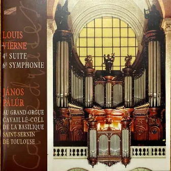 Louis Vierne: 4e Suite et 6e Symphonie by János PÁLÚR