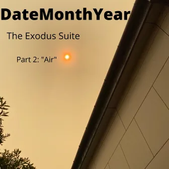 The Exodus Suite, Pt. 2: Air by DateMonthYear