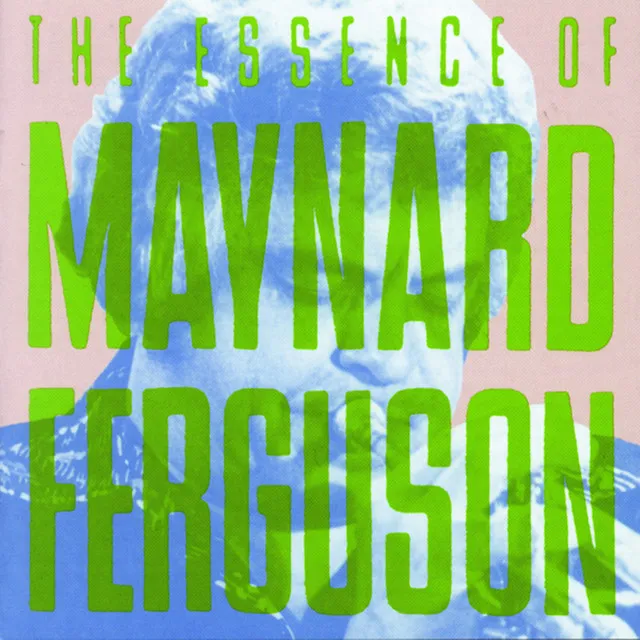 The Essence Of Maynard Ferguson