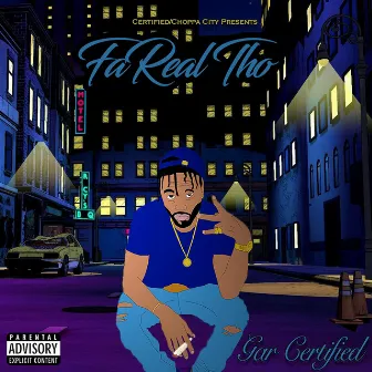 FaReal Tho by Gar Certified