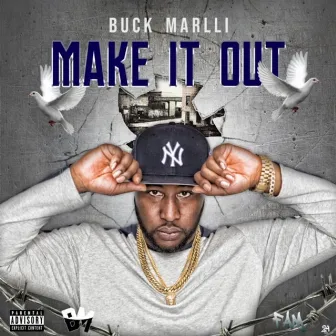 Make It Out by Buck Marlli