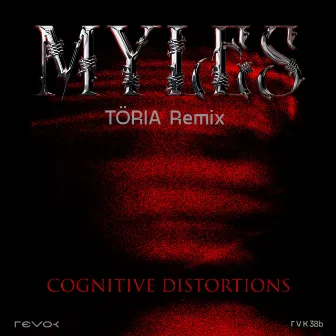 Cognitive Distortions (TÖRIA Remix) by Myles