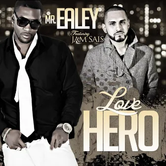 Love Hero (feat. Jam Sais) by Mr. Ealey