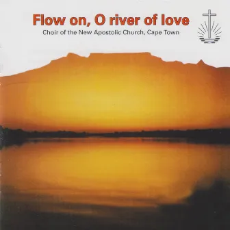 Flow on, O River of Love by Cape Town