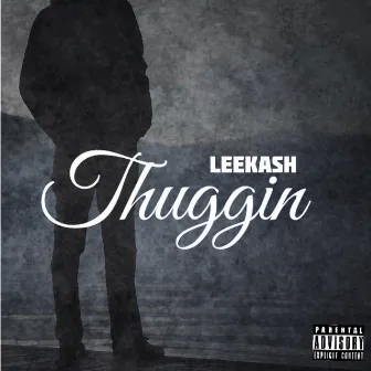 Thuggin' by Lee Kash