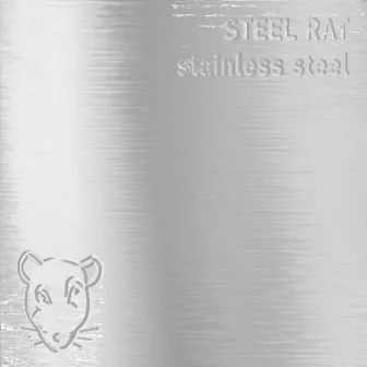 Stainless Steel by Steel Rat