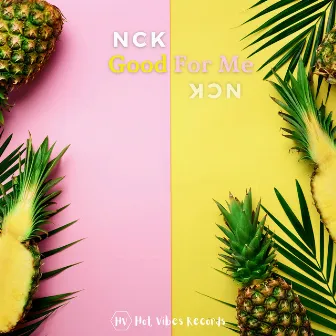 Good for Me by Nck