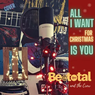 All I want for Christmas is you by Beatotal