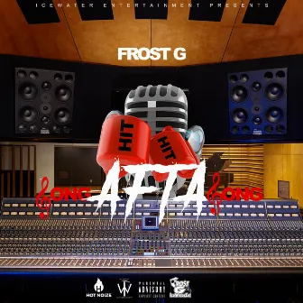 Hit aft hit... Song afta song by Frost G