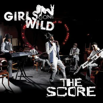 Girls Gone Wild by The Score