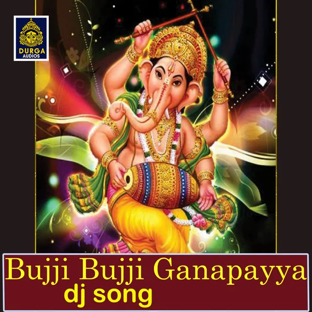 Bujji Bujji Ganapayya - Dj Song