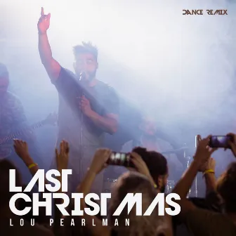 Last Christmas (Dance Remix) by Lou Pearlman