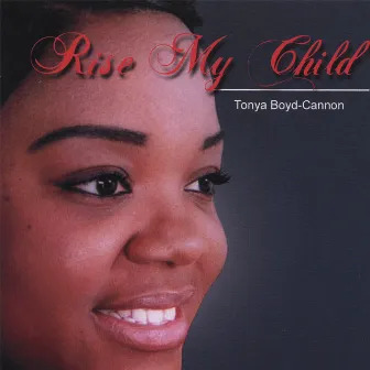 Rise My Child by Tonya Boyd-Cannon