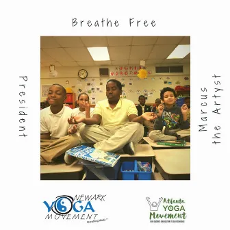 Breathe Free (feat. Marcus the Artyst) by President