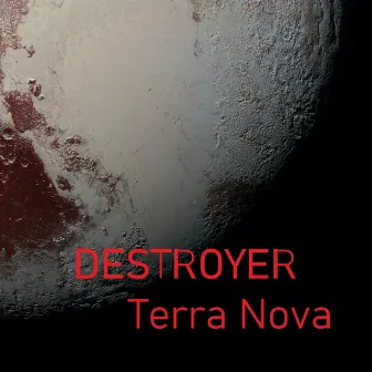 Terra Nova by Destroyer