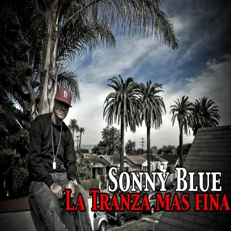 La Tranza Mas Fina by Sonny Blue