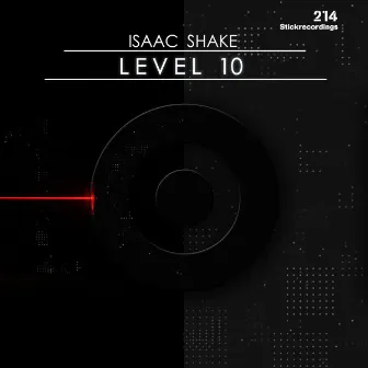 LEVEL 10 by Isaac Shake