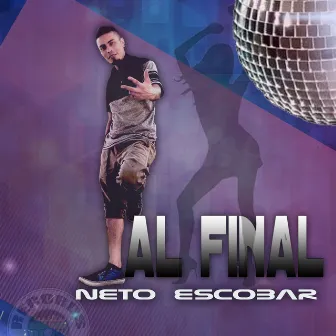 Al Final by Neto Escobar