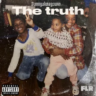 The Truth by Danny Always Win