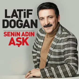 Senin Adın Aşk by Latif Doğan