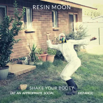 Shake Your Booty (At an Appropriate Social Distance) by Resin Moon