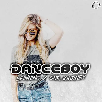 Spinnin / Our Journey by Danceboy