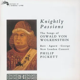 Knightly Passions: The Songs of Oswald von Wolkenstein by Oswald von Wolkenstein