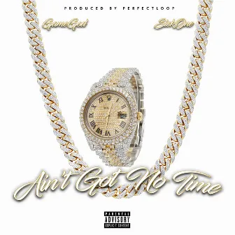 Aint Got No Time by SickOne