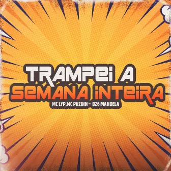 Trampei a Semana Inteira by MC PHZINN