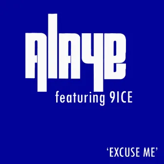 Excuse Me by Alaye