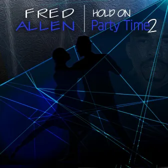 Hold On (Party Time 2) by Fred Allen