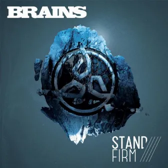 Stand Firm by Brains