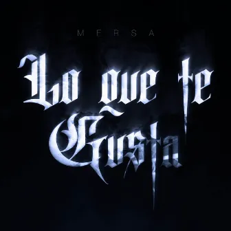 Lo Que Te Gusta by Mersa