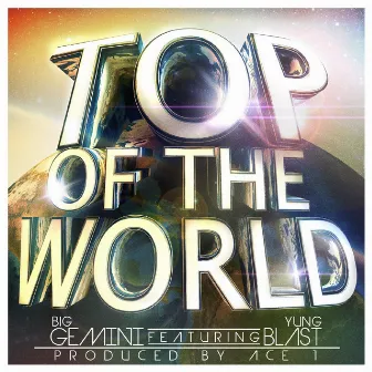 Top Of The World (feat. Yung Blast) - Single by Big Gemini