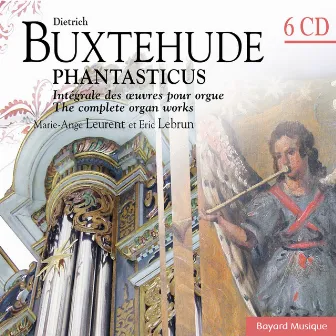 Buxtehude: Phantasticus - Intégrale des oeuvres pour orgue / The complete organ works by Marie-Ange Leurent