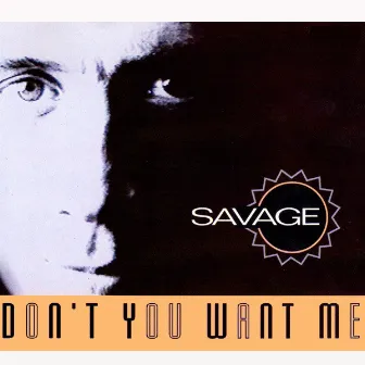 Don't You Want Me by Savage