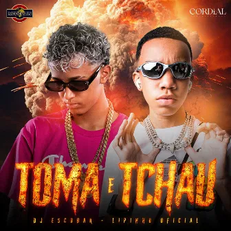 Toma e Tchau by Lipinho Oficial