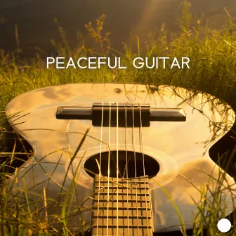 Peaceful Guitar: Relax with Soothing Guitar Pieces by Serenity Music Zone