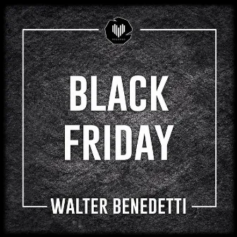 Black Friday by Walter Benedetti