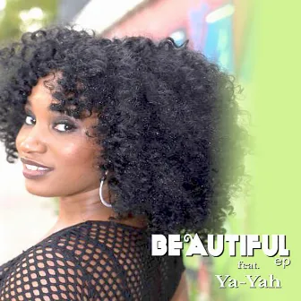 Beautiful (The Ep) by Alicia Ya Yah Townsend