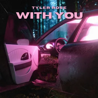 With You by Tyler Rose