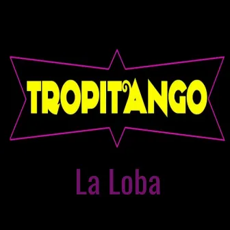 La Loba by Tropitango