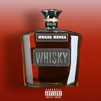 Whisky by Revolver Mwana Mboka