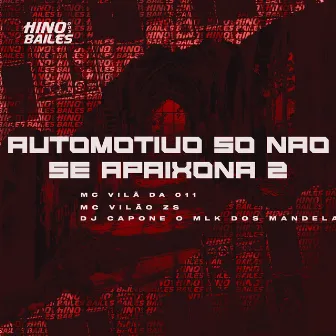 Automotivo Só Não Se Apaixona 2 by Mc vilao zs