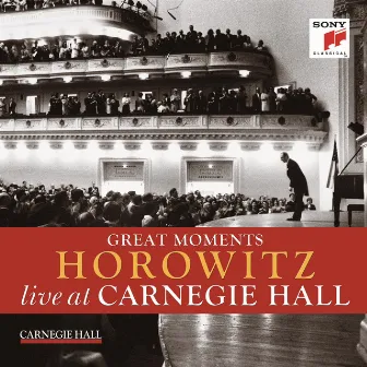 Great Moments of Vladimir Horowitz live at Carnegie Hall by Vladimir Horowitz