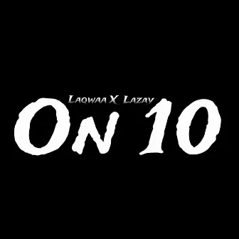 On 10 by laqwaa